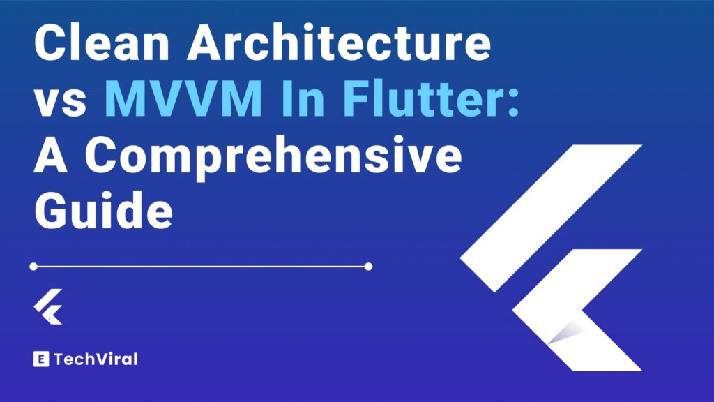 clean architecture vs mvvm in flutter
