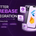 Flutter Firebase Integration: Complete Setup Guide