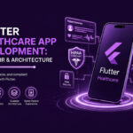 Flutter Healthcare App Development: HIPAA, FHIR & Architecture